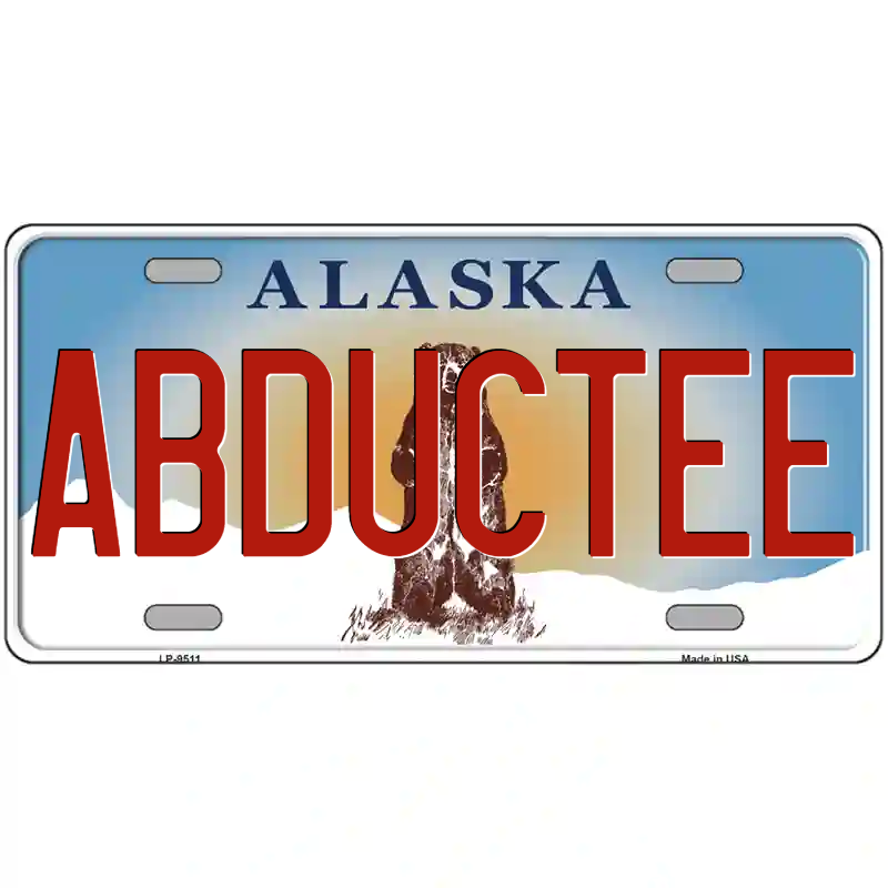 Abductee Alaska Metal Sign