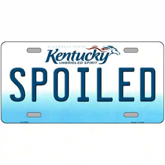 Spoiled Kentucky Metal Sign