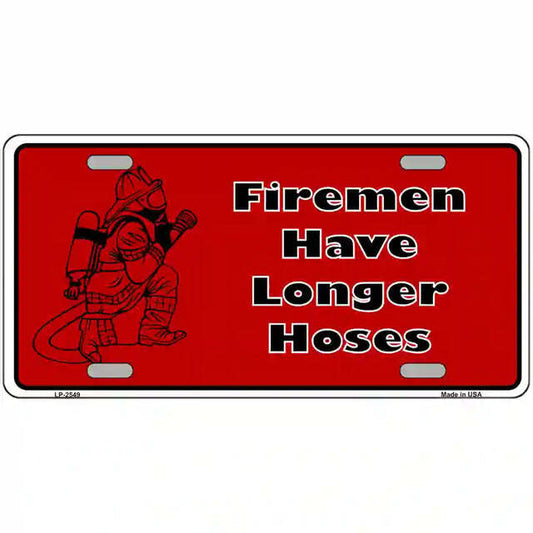 Firemen Have Longer Hoses Metal Sign