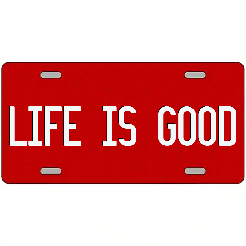 Life is Good White on Red Metal Sign