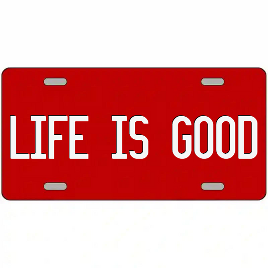 Life is Good White on Red Metal Sign