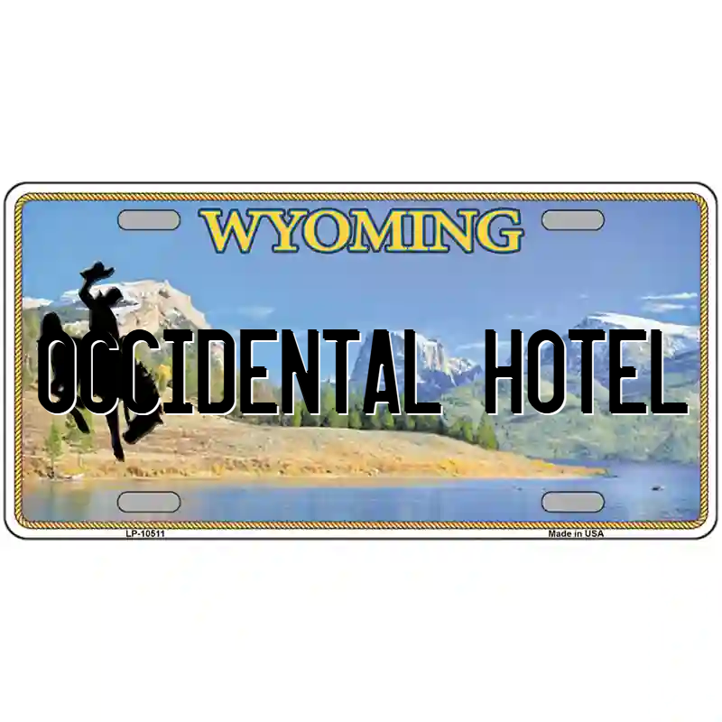 Occidental Hotel Wyoming Metal Sign