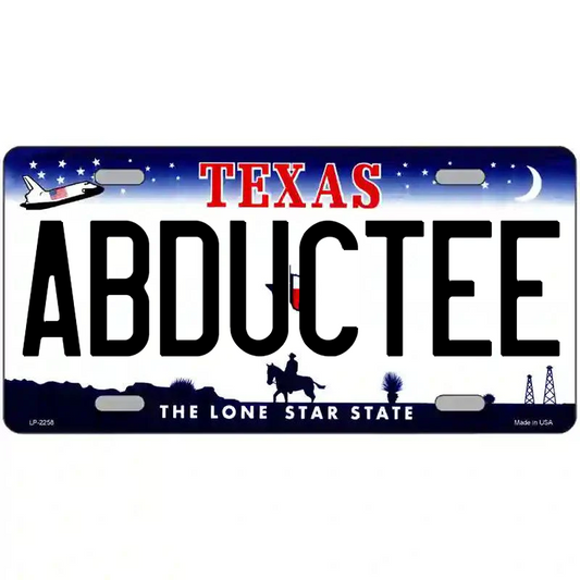 Abductee Texas Metal Sign
