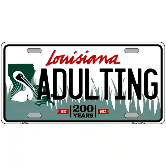 Adulting Louisiana Metal Sign