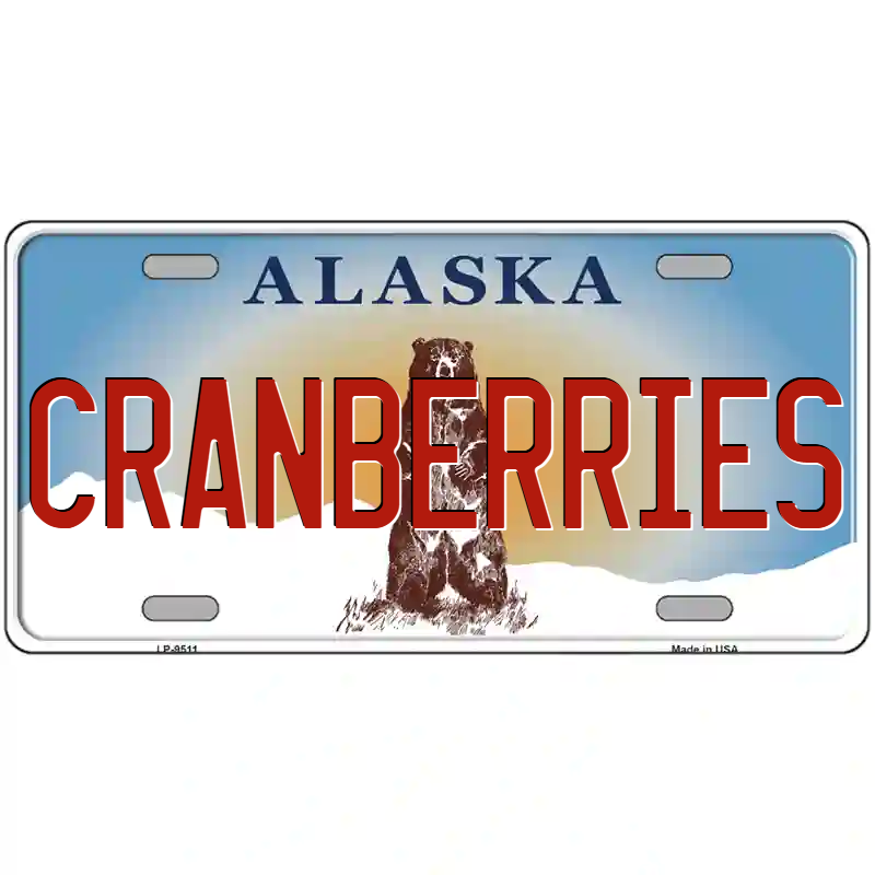 Cranberries Alaska Metal Sign