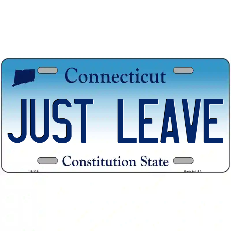 Just Leave Connecticut Metal Sign