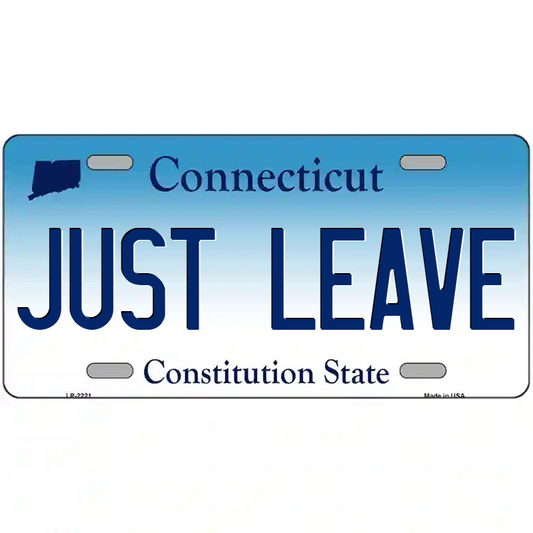 Just Leave Connecticut Metal Sign
