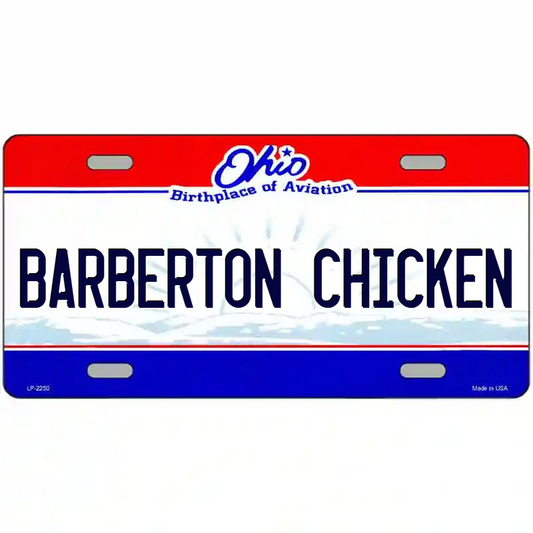 Barberton Chicken Ohio Metal Sign