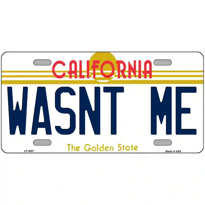 Wasn't Me California Metal Sign