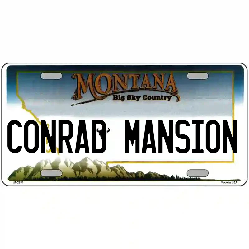 Conrad Mansion Montana Metal Sign