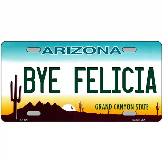 Bye Felicia Arizona Metal Sign
