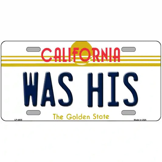 Was His California Metal Sign