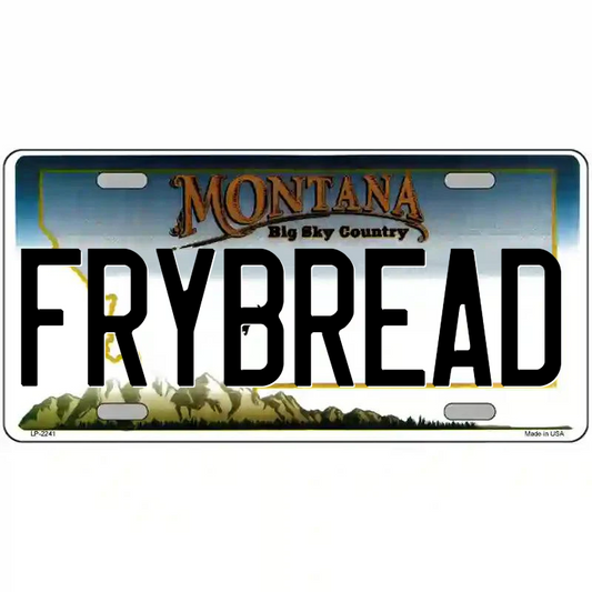 Frybread Montana Metal Sign