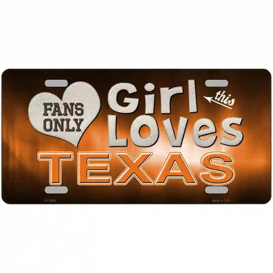 This Girl Loves Texas Fans Only Metal Sign