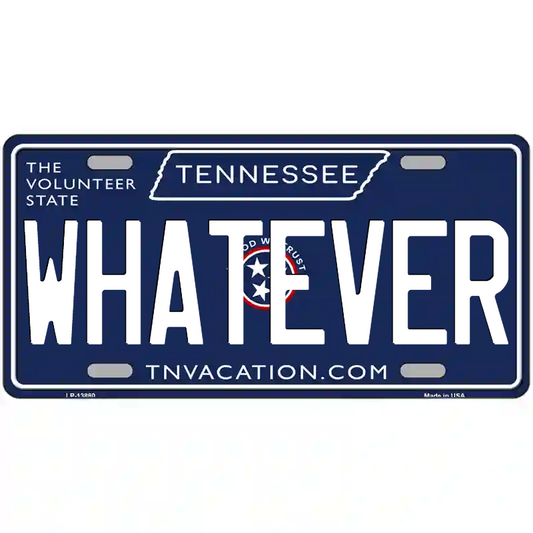 Whatever Tennessee Blue Metal Sign