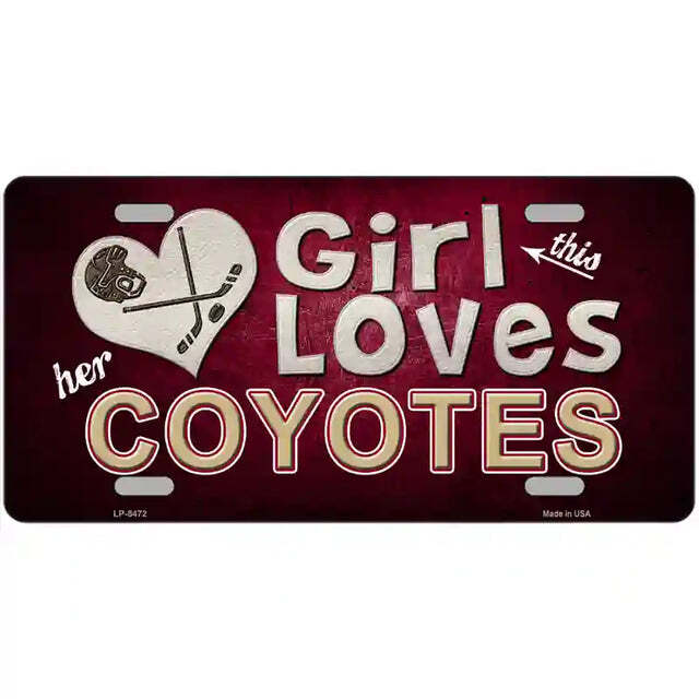 This Girl Loves Her Coyotes Metal Sign