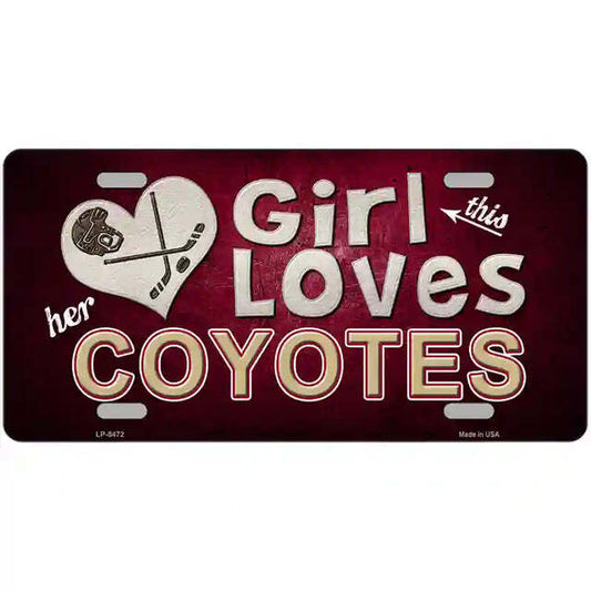 This Girl Loves Her Coyotes Metal Sign