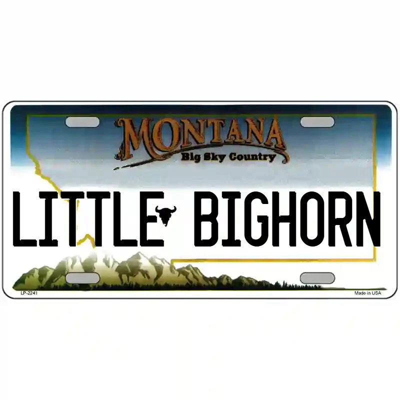 Little Bighorn Montana Metal Sign