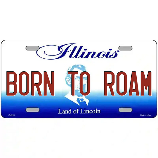 Born to Roam Illinois Metal Sign