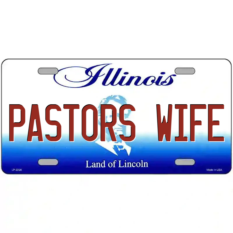 Pastor's Wife Illinois Metal Sign