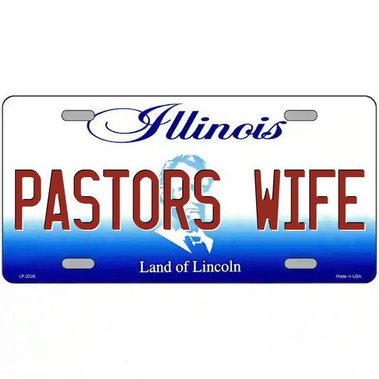 Pastor's Wife Illinois Metal Sign