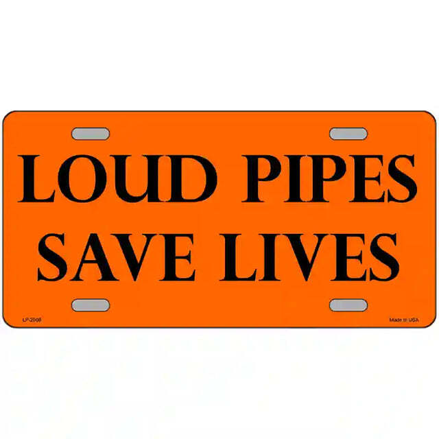 Loud Pipes Save Lives Metal Sign