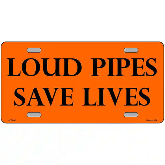 Loud Pipes Save Lives Metal Sign