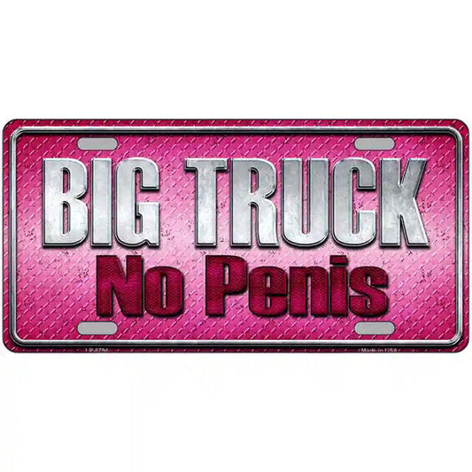 Big Truck No Pen!s Pink Metal Sign