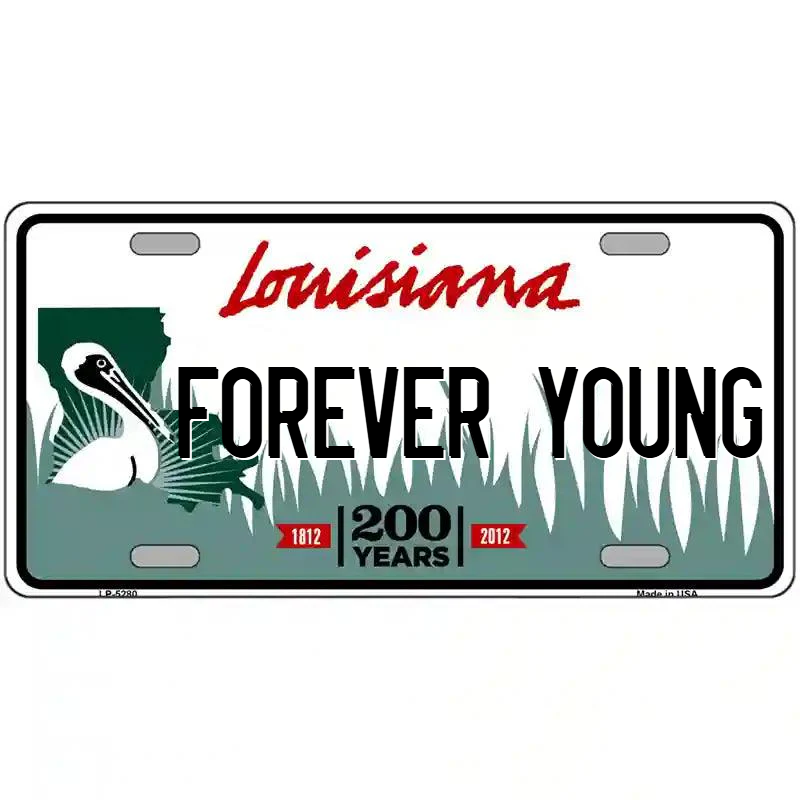 Forever Young Louisiana Metal Sign