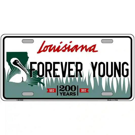 Forever Young Louisiana Metal Sign