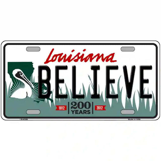 Believe Louisiana Metal Sign