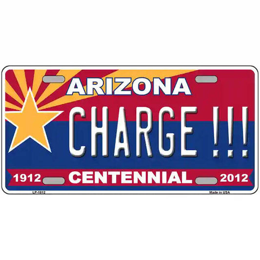 Charge Arizona Centennial Metal Sign