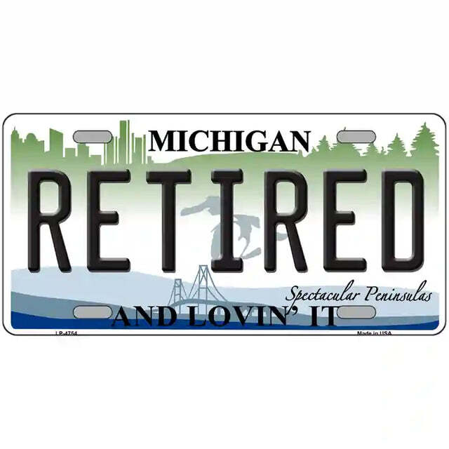 Retired and Lovin' It Michigan Metal Sign