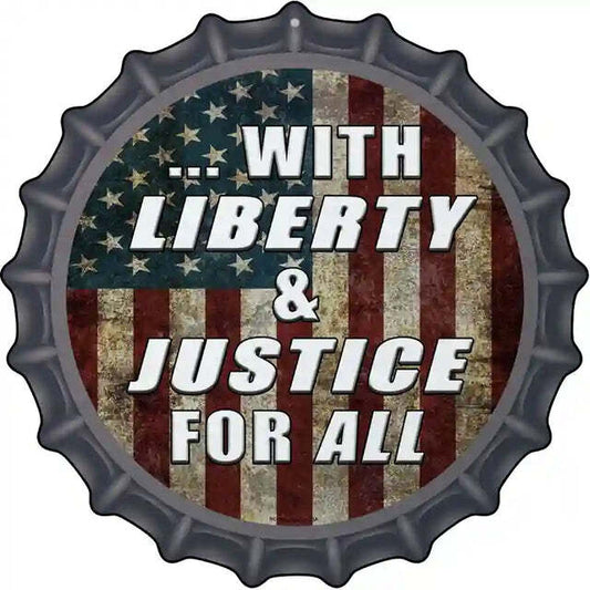 With Liberty & Justice For All Bottle Cap Metal Sign