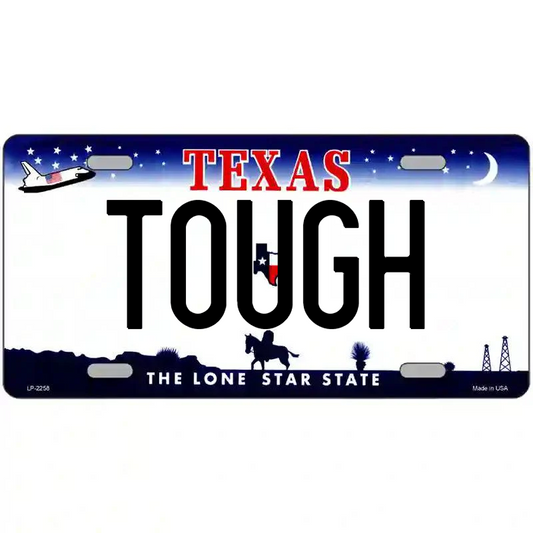 Tough Texas  Metal Sign