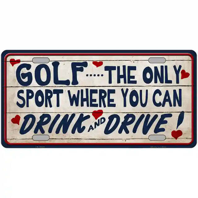 Golf The Only Sport You Can Drink and Drive Metal Sign