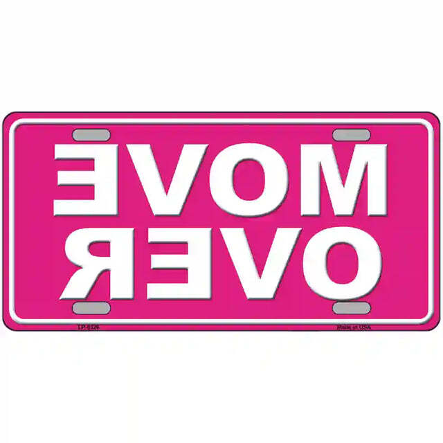 Move Over Pink Metal Sign