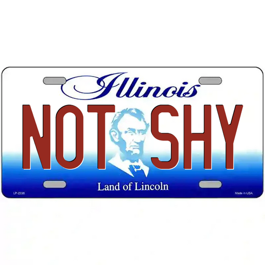 Not Shy Illinois Metal Sign