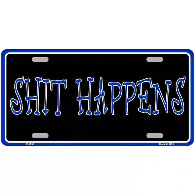 Sh!t Happens Metal Sign