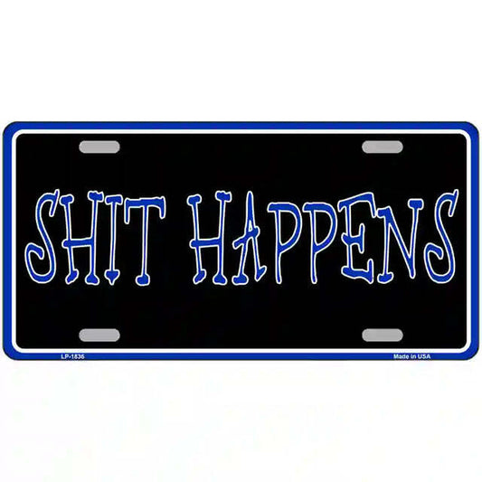 Sh!t Happens Metal Sign