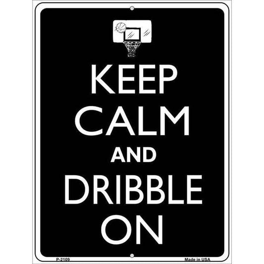 Keep Calm and Dribble On Parking Sign 9 X 12