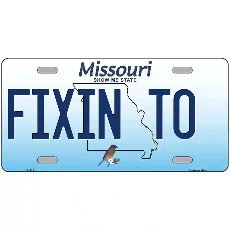 Fixin' To Missouri Metal Sign