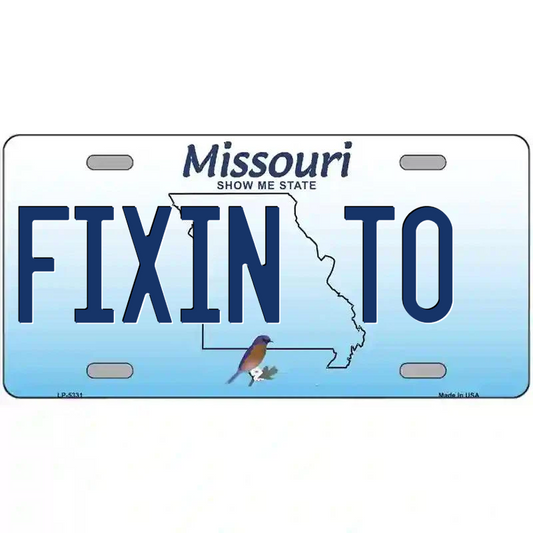 Fixin' To Missouri Metal Sign