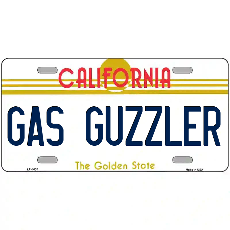 Gas Guzzler California Metal Sign