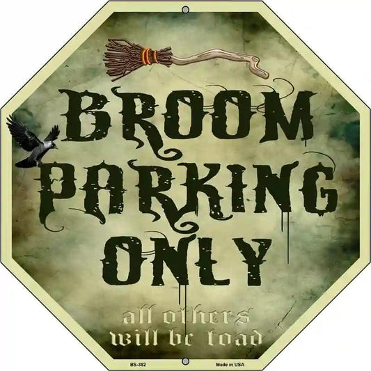 Broom Parking Only All Others Will Be Toad 12" Octagon Metal Sign