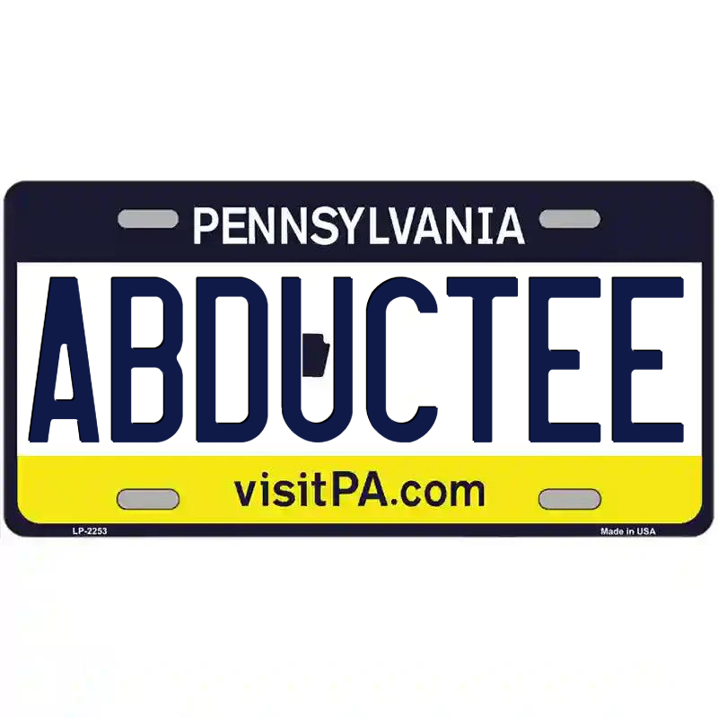 Abductee Pennsylvania Metal Sign