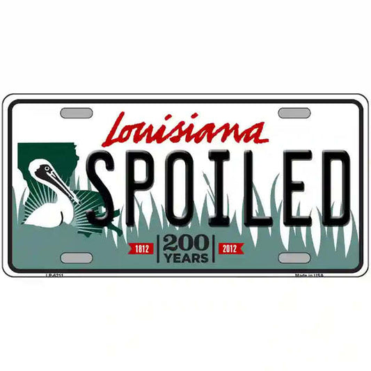 Spoiled Louisiana Metal Sign