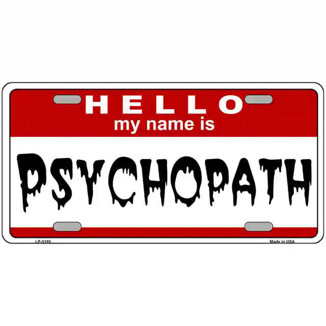 Hello My Name is Psychopath Metal Sign