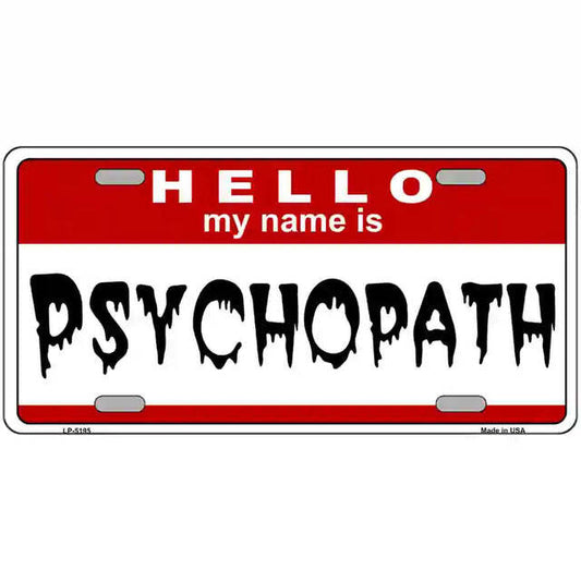 Hello My Name is Psychopath Metal Sign