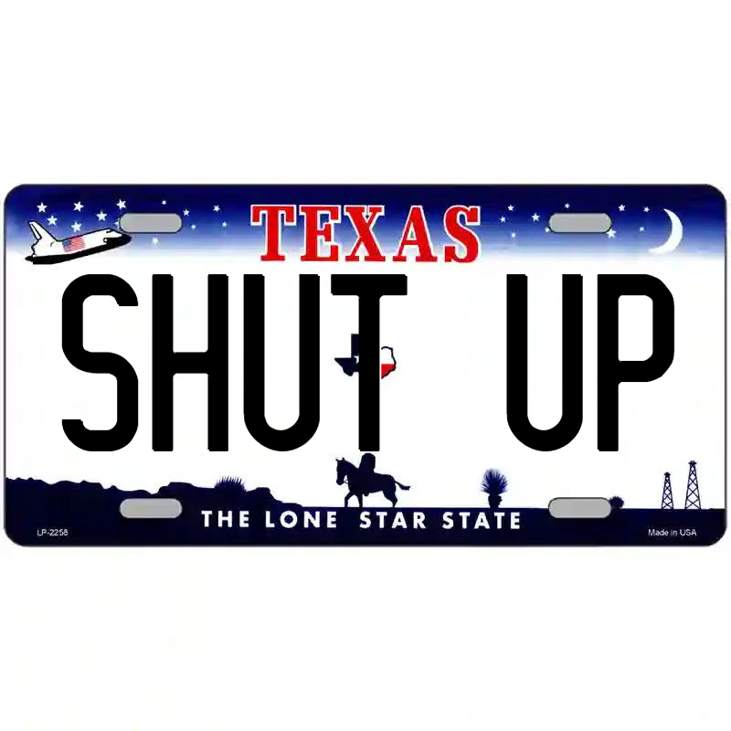 Shut Up Texas Metal Sign